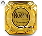 Milton Prell's Aladdin, Hotel / Las Vegas, / Nevada, ''on the sparkling strip'', Phone: 736-0111 Glass Ashtray