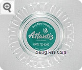 Every Player's Paradise, Atlantis Casino Resort, (800) 723-6500 Reno, Nevada Glass Ashtray
