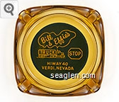 Bill & Effie's Truck Stop, Hiway 40, Verdi, Nevada Glass Ashtray