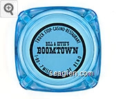 Truck Stop - Casino - Restaurant, Bill & Effie's Boomtown, I-80 - 7 Miles West of Reno Glass Ashtray