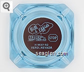 Bill & Effie's Truck Stop, Hiway 40, Verdi, Nevada Glass Ashtray