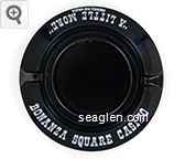 Bonanza Square Casino, ''A Little More'', Reno, Nevada Glass Ashtray