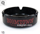 Boomtown, 7 Miles West of Reno Glass Ashtray