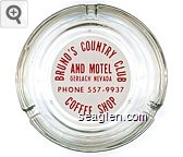 Bruno's Country Club and Motel, Gerlach Nevada, Phone 557-9937, Coffee Shop Glass Ashtray