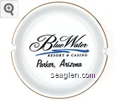 BlueWater Resort & Casino, Parker, Arizona Porcelain Ashtray