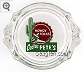 Howdy Folks, Cactus Pete's Glass Ashtray