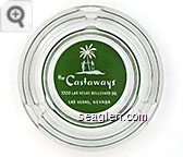 the Castaways, 3320 Las Vegas Boulevard So., Las Vegas, Nevada Glass Ashtray