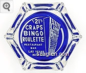 ''21'' Craps, Bingo, Roulette, Restaurant Bar, Las Vegas Nevada Glass Ashtray