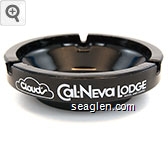 Cloud's Cal-Neva Lodge, Hotel and Casino, North Lake Tahoe, (702) 832-4000 Glass Ashtray