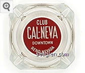 Club Cal-Neva, Downtown Reno, Nevada Glass Ashtray