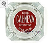 Club Cal-Neva, Downtown Reno, Nevada Glass Ashtray