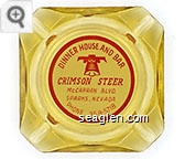 Dinner House and Bar, Crimson Steer, McCarran Blvd. Sparks, Nevada, Phone 358-5718 Glass Ashtray