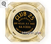 Club 25, Freddie & Frances, Opp. Nellis A.F. Base, NA 4-3033, Las Vegas Nevada Glass Ashtray