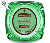 Bar - Casino, Copper Club, Steak House Highway 8A - Battle Mountain - Nevada Glass Ashtray