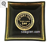 Desert Inn, Wilbur Clark's, $100, Las Vegas, Nevada Glass Ashtray