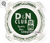 D & N Club, Sparks, Nev. Glass Ashtray