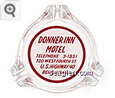 Donner Inn Motel, Telephone 3-1851, 720 West Fourth St., U.S. Highway 40, Reno, Nevada Glass Ashtray