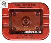Eagle Club & Cafe, Yerington, Nevada, Fun - Food - Frolic, Slots - Gaming - Keno Metal Ashtray