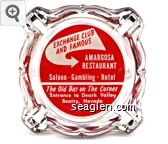 Exchange Club and Famous Amargosa Restaurant, Saloon - Gambling - Hotel, The Old Bar on The Corner, Entrance to Death Valley, Beatty, Nevada Glass Ashtray
