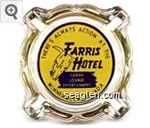 There's always action at the Farris Hotel, Casino, Lounge, Entertainment, Winnemucca, Nevada Glass Ashtray