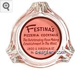 Festina's Pizzeria Cocktails, The Outstanding Pizza Making Establishment In The West., 2800 S. Virginia St., Ph. RENO 3-7239 Glass Ashtray