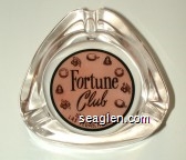 Fortune Club, 109 Fremont, Las Vegas, Nevada Glass Ashtray