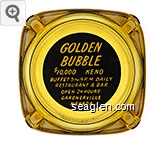Golden Bubble, $10,000 Keno, Buffet 5 to 9 P.M. Daily, Restaurant & Bar, Open 24 Hours, Gardnerville, Nevada Glass Ashtray
