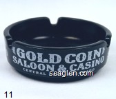 Gold Coin Saloon & Casino, Central City, Colorado Glass Ashtray