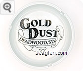 Gold Dust, Deadwood, SD Porcelain Ashtray