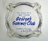 Take Hiway 50 to Lake Tahoe and George's Gateway Club, Stateline, Nevada Glass Ashtray