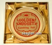 Golden Nugget, Gambling Hall, Downtown Las Vegas Glass Ashtray