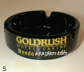 Goldrush Hotel - Casino, Wendover, Nevada, 1-800-648-9660 Glass Ashtray