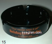 ''Our name says it all'', Holiday Hotel Casino, On the Truckee River, Mill and Center Streets, Downtown Reno Glass Ashtray