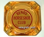 Reno's Horseshoe Club, Reno, Nevada Glass Ashtray