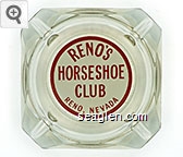 Reno's Horseshoe Club, Reno, Nevada Glass Ashtray
