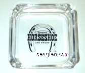Binion's Horseshoe, Las Vegas Glass Ashtray