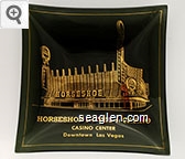 Horseshoe Hotel & Casino, Casino Center, Downtown, Las Vegas Glass Ashtray