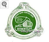 Casino - Bar - Coffee Shop, If he is in Winnemucca you'll find him at the Hotel Humboldt, Winnemucca, Nevada Glass Ashtray