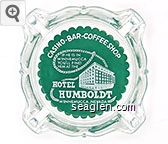 Casino - Bar - Coffee Shop, If he is in Winnemucca you'll find him at the Hotel Humboldt, Winnemucca, Nevada Glass Ashtray