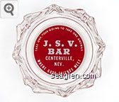 Take one, your going to take one anyway, J. S. V. Bar, Centerville, Nev., Where good friends meet Glass Ashtray