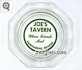 Joe's Tavern, Where Friends Meet, Hawthorne, Nevada Glass Ashtray
