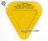 Compliments of Billye Long, From Phil Long's Calif. Club, Las Vegas, Nev. PH. 384-5000 Metal Ashtray