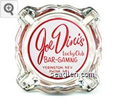 Joe Dini's Lucky Club, Bar - Gaming, Yerington, Nev. Phone 681 Glass Ashtray