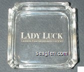 Lady Luck, Casino & Entertainment Resort Glass Ashtray