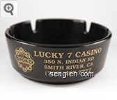 Lucky 7 Casino, 350 N. Indian Rd, Smith River, CA, (707) 487-7777 Plastic Ashtray