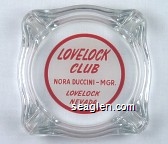 Lovelock Club, Nora Duccini - Mgr., Lovelock Nevada Glass Ashtray