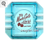 North Shore Monte Carlo, fine food - liberal slots, Lake Tahoe Glass Ashtray
