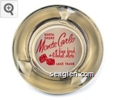 North Shore Monte Carlo, fine food - liberal slots, Lake Tahoe Glass Ashtray