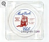 Monte Carlo Club, Home of More Jackpots, 15 Fremont Street, Las Vegas, Nevada Glass Ashtray