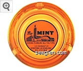 The MINT Coining Pleasure all the Time, 110 Fremont St., Downtown Las Vegas, Nev. DU. 22244 Glass Ashtray
